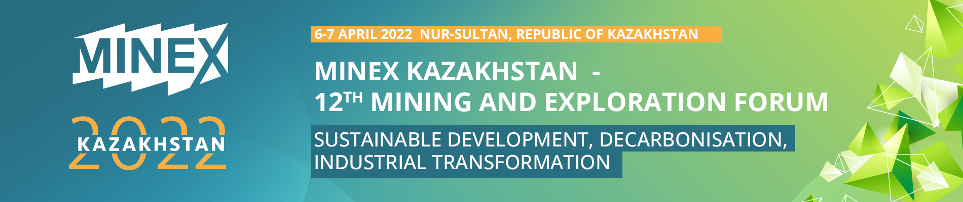 On 6 April, the 12th International Mining and Geological Forum MINEX Kazakhstan 2022 launches in Nur-Sultan